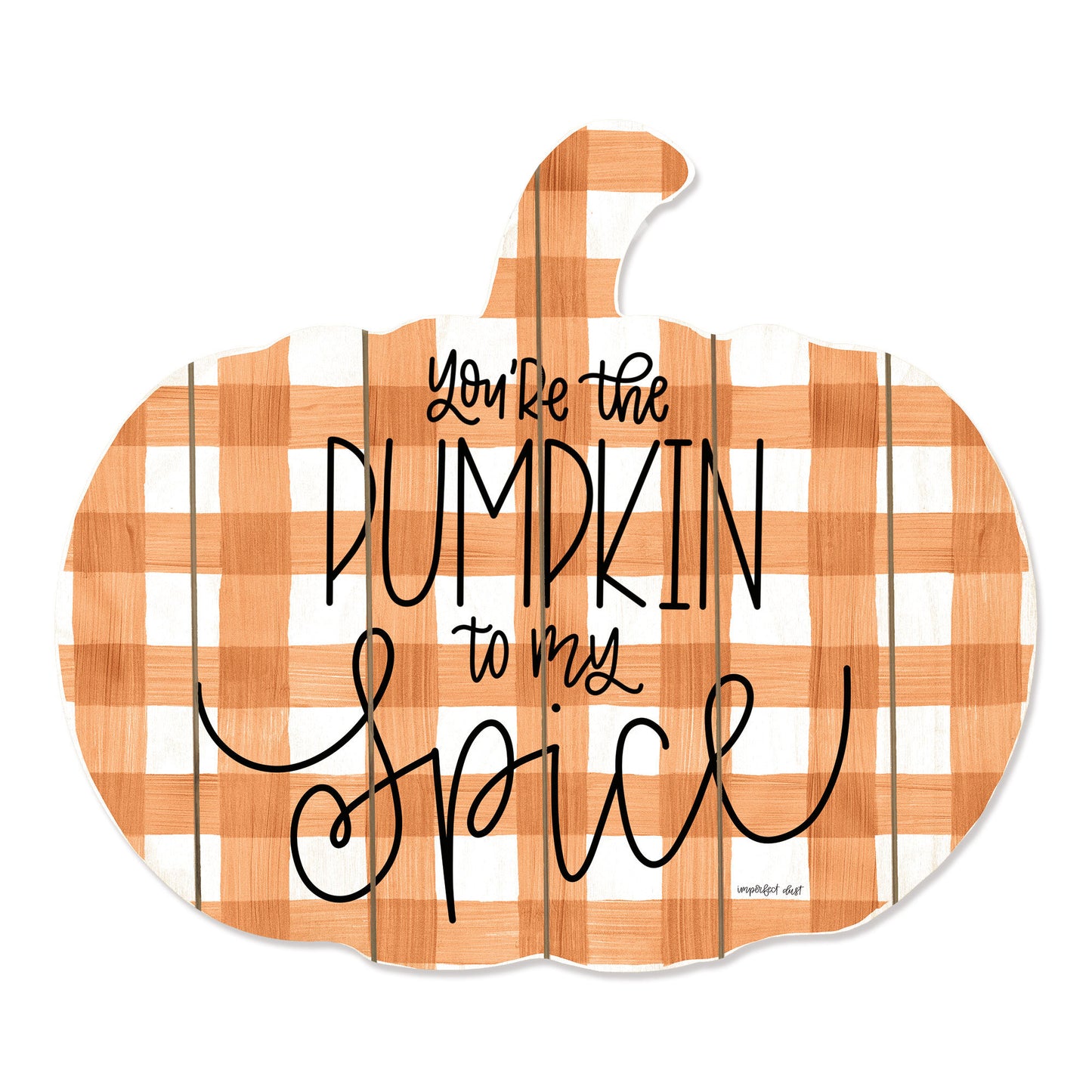 "You're the Pumpkin to My Spice" Decor